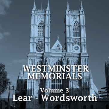 Westminster Memorials, Volume 3 - William Shakespeare - Henry Wadsworth Longfellow - John Milton