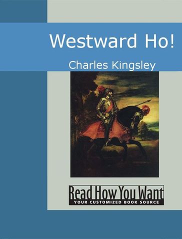 Westward Ho! - Charles Kingsley