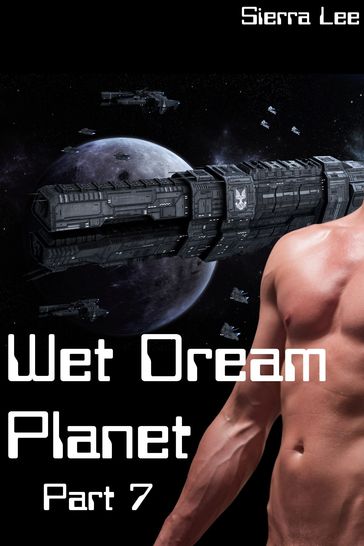 Wet Dream Planet 7 - Sierra Lee