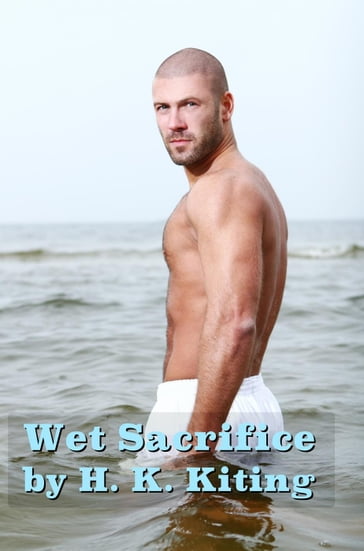 Wet Sacrifice - H. K. Kiting