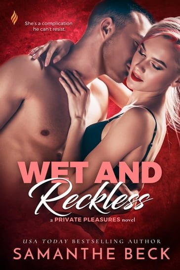 Wet and Reckless - Samanthe Beck