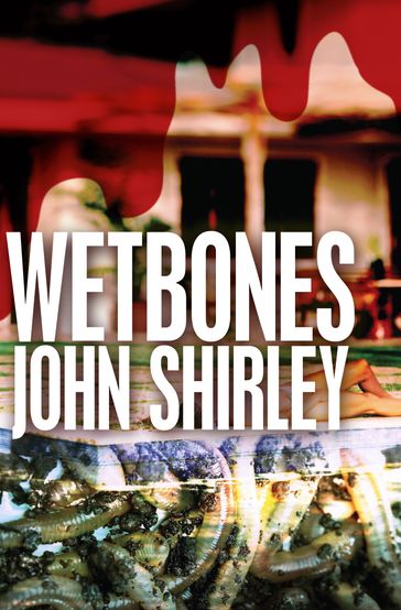 Wetbones - John Shirley