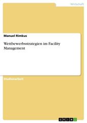 Wettbewerbsstrategien im Facility Management