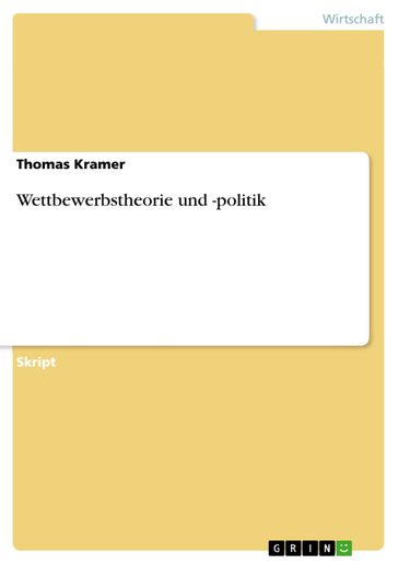 Wettbewerbstheorie und -politik - Thomas Kramer