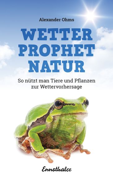 Wetterprophet Natur - Alexander Ohms