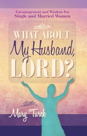 What About My Husband, Lord?