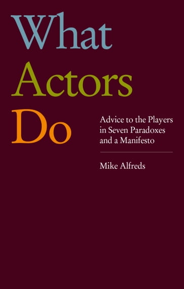 What Actors Do - Mike Alfreds