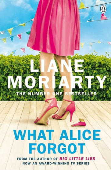 What Alice Forgot - Liane Moriarty