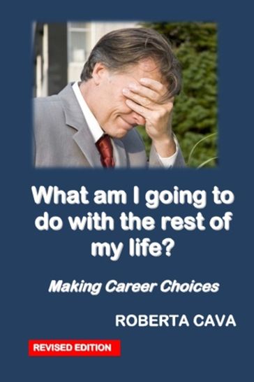 What Am I Going To Do With The Rest Of My Life? - Roberta Cava