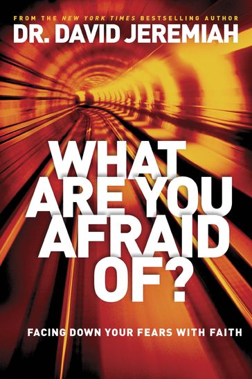 What Are You Afraid Of? - David Jeremiah