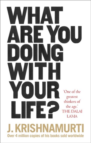 What Are You Doing With Your Life? - J. Krishnamurti