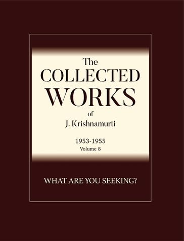 What Are You Seeking? - Jiddu Krishnamurti