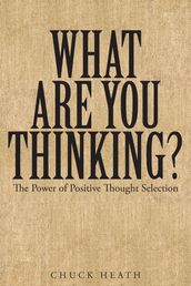 What Are You Thinking: The Power of Positive Thought Selection