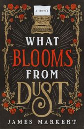 What Blooms from Dust