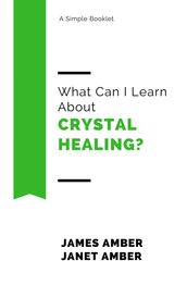 What Can I Learn About Crystal Healing?