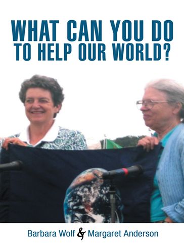 What Can You Do to Help Our World? - Barbara Wolf - Margaret Anderson