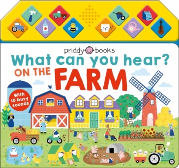 What Can You Hear On The Farm? - Priddy Books - Roger Priddy