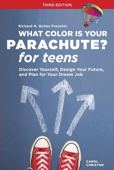 What Color Is Your Parachute? for Teens, Third Edition - Christen Carol - Richard N. Bolles