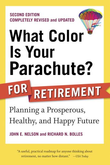 What Color Is Your Parachute? for Retirement, Second Edition - John E. Nelson - Richard N. Bolles