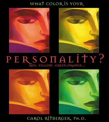 What Color Is Your Personality - Ph.D. Carol Ritberger