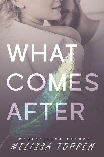 What Comes After - Melissa Toppen