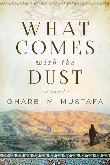 What Comes with the Dust - Gharbi M. Mustafa