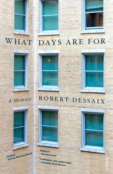 What Days Are For - Robert Dessaix