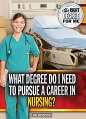 What Degree Do I Need to Pursue a Career in Nursing?