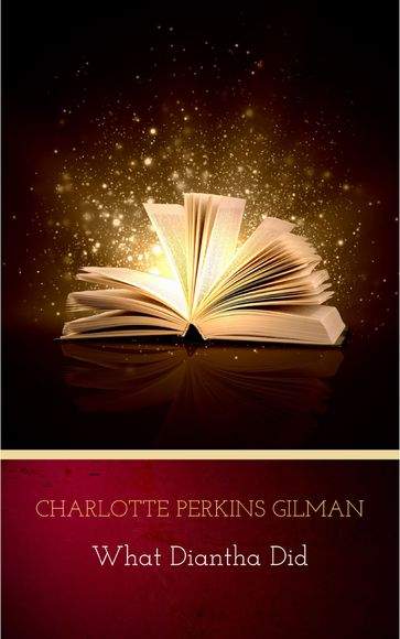 What Diantha Did - Charlotte Perkins Gilman