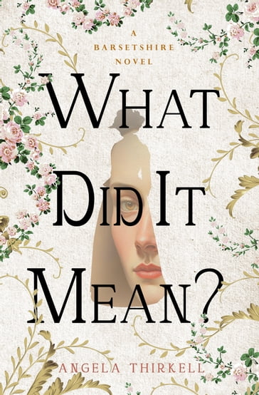 What Did It Mean? - Angela Thirkell