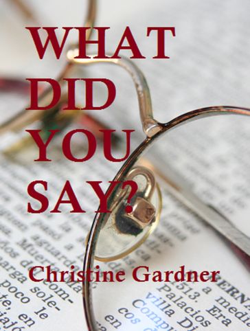 What Did You Say? - Christine Gardner
