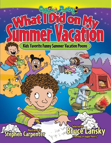 What I Did on My Summer Vacation - Bruce Lansky