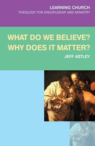 What Do We Believe? Why Does It Matter? - Astley