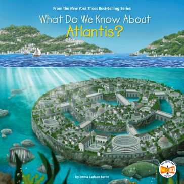 What Do We Know About Atlantis? - Emma Carlson Berne - Who HQ