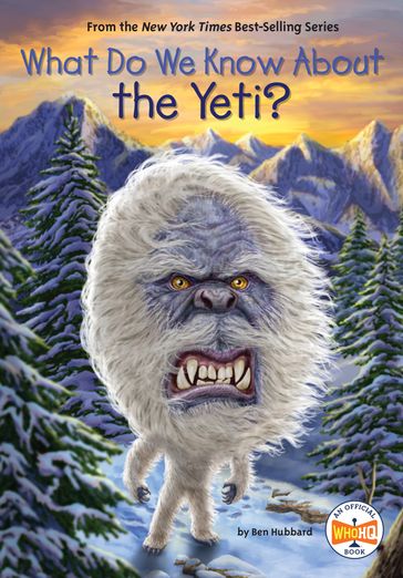 What Do We Know About the Yeti? - Ben Hubbard - Who HQ