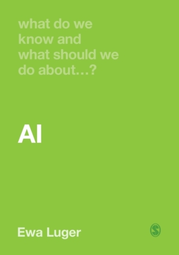 What Do We Know and What Should We Do About AI? - Ewa Luger