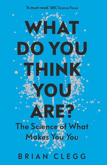 What Do You Think You Are? - Brian Clegg