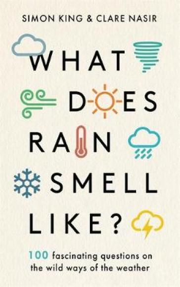 What Does Rain Smell Like? - Simon King - Clare Nasir