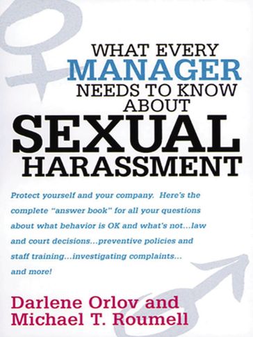 What Every Manager Needs to Know About Sexual Harassment - Darlene ORLOV - Michael Roumell
