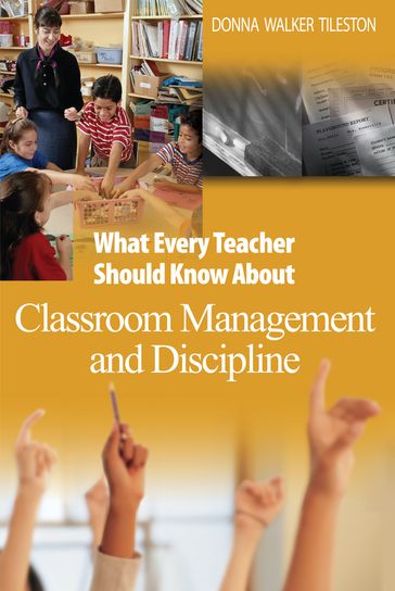 What Every Teacher Should Know About Classroom Management and Discipline - Donna E. Walker Tileston