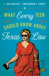 What Every Teen Should Know about Texas Law