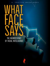 What Face Says: The Neuroscience of Facial Intelligence