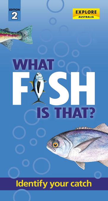 What Fish is That? (2nd ed) - Explore Australia Publishing