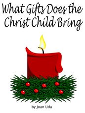 What Gifts Does the Christ Child Bring