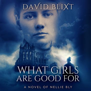 What Girls Are Good For - David Blixt