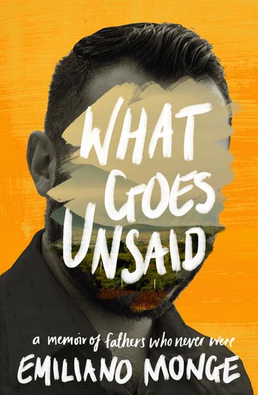 What Goes Unsaid - Emiliano Monge