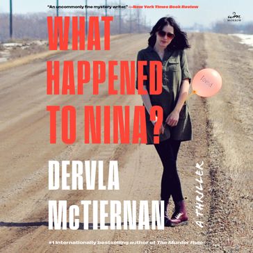 What Happened to Nina? - Dervla McTiernan