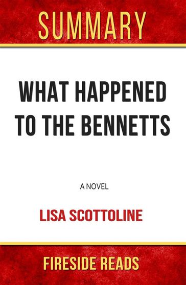 What Happened to the Bennetts: A Novel by Lisa Scottoline: Summary by Fireside Reads - Fireside Reads