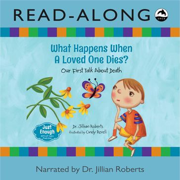 What Happens When a Loved One Dies? Read-Along - Dr. Jillian Roberts