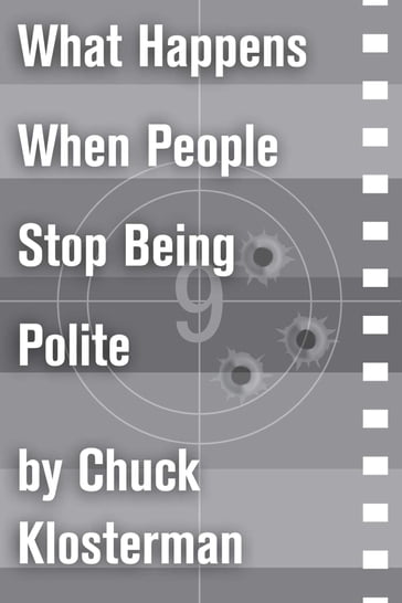 What Happens When People Stop Being Polite - Chuck Klosterman